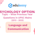 Psychology Optional Topic – Wise Previous Year Questions in UPSC Mains: Language and Communication (2013-2023)
