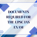 Documents Required for the UPSC IAS Exam