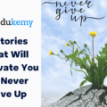 7 Stories That Will Motivate You To Never Give Up