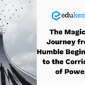 The Magical Journey from Humble Beginnings to Power: Inspirational Stories | Edukemy Blog