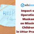 Impact of Operation Muskan on Missing Children in Uttar Pradesh