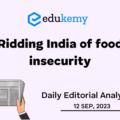 Ridding India of food insecurity – UPSC Daily Editorial Analysis – 12th September 2023