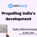 Propelling India’s development – UPSC Daily Editorial Analysis – 22nd September 2023