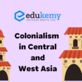 Colonialism in Central and West Asia – UPSC World History Notes