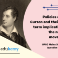 Evaluate the policies of Lord Curzon and their long-term implications on the national movements.