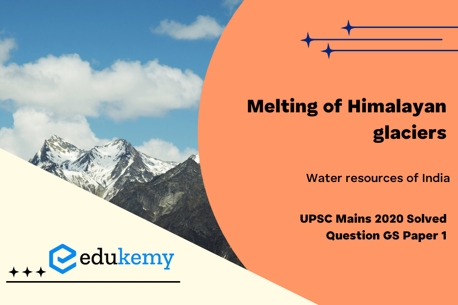 How will the melting of Himalayan glaciers have a far-reaching impact on the water resources of India? 