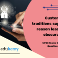 Customs and traditions suppress reason leading to obscurantism.