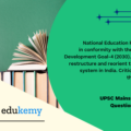 National Education Policy 2020 is in conformity with the Sustainable Development Goal-4 (2030). It intends to restructure and reorient the education system in India. Critically examine the statement.
