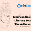 Mauryan Society and Literary Sources – UPSC Medieval History Notes