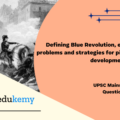 Defining Blue Revolution, explain the problems and strategies for pisciculture development in India. (15 marks, 250 words)