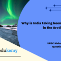 Why is India taking keen interest in the Arctic region? (10 marks, 150 words)