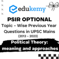 Political Science and International Relations Optional Topic – Wise Previous Year Questions in UPSC Main: Political Theory: meaning and approaches (2013-2023)