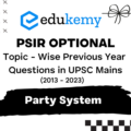 Political Science and International Relations Optional Topic – Wise Previous Year Questions in UPSC Main: Party System (2013-2023)