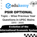Political Science and International Relations Optional Topic – Wise Previous Year Questions in UPSC Main: Evolution of the International Economic System (2013-2023)