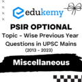 Political Science and International Relations Optional Topic – Wise Previous Year Questions in UPSC Main: Miscellaneous (2013-2023)