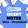 UPSC NCERT Notes – Indian Polity – Vice President