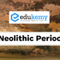 Neolithic Period – UPSC Ancient History Notes