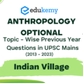 Anthropology Optional Topic – Wise Previous Year Questions in UPSC Main: Indian Village (2013-2023)