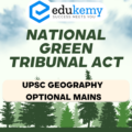 Discuss the impact of the National Green Tribunal Act, 2010 on forest conservation in India – UPSC Geography Optional Mains – 2023