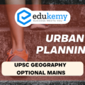 Poor quality of urban planning in India is a huge constraint in realizing the true economic potential of urbanization. Critically examine – UPSC Geography Optional Mains – 2023