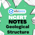 UPSC NCERT Notes – Geography – Geological Structure