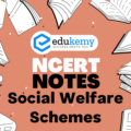 UPSC NCERT Notes – Indian Economy – Social Welfare Schemes