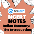 UPSC NCERT Notes – Indian Economy – Indian Economy