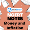 UPSC NCERT Notes – Indian Economy – Money and Inflation