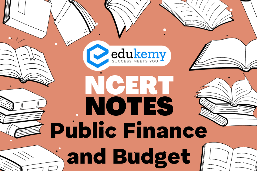 UPSC NCERT Notes – Indian Economy – Public Finance and Budget - Blog