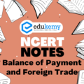 UPSC NCERT Notes – Indian Economy – Balance of Payments and Foreign Trade