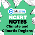UPSC NCERT Notes – Geography – Climate and Climatic Regions
