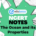 UPSC NCERT Notes – Geography – The Ocean and its Properties