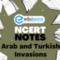 UPSC NCERT Notes – Medieval History – Arab and Turkish Invasions