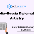 India and Russia Diplomatic Artistry – UPSC Daily Editorial Analysis – 01st January 2024