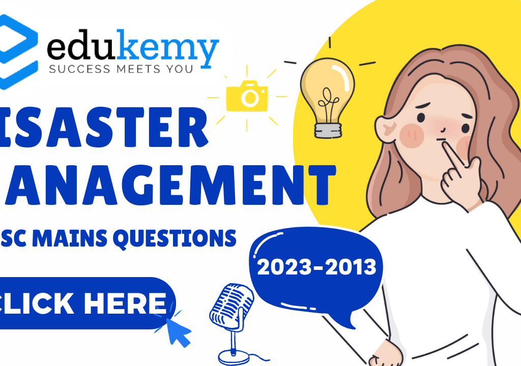 Subject-wise Disaster Management Questions in UPSC Mains (2023 – 2013)