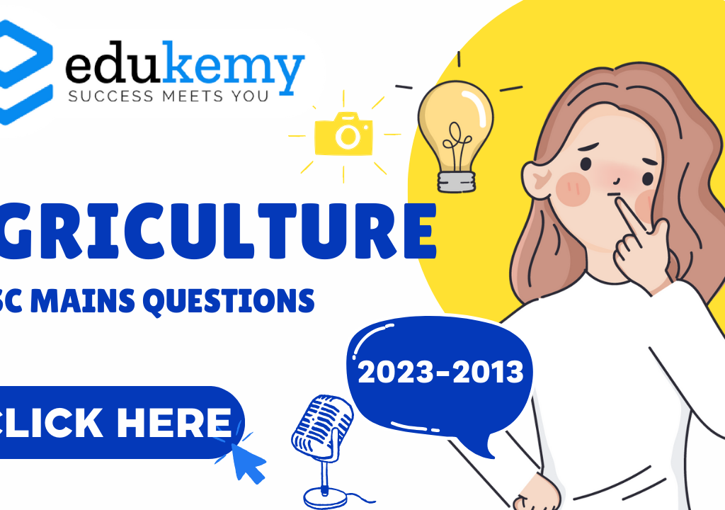 Subject-wise Agriculture Questions in UPSC Mains (2023 – 2013)