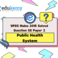 The public health system has limitations in providing universal health coverage. Do you think that the private sector can help in bridging the gap? What other viable alternatives would you suggest? (12.5 Marks, 200 Words)
