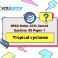 The recent cyclone on the east coast of India was called “Phailin”. How are tropical cyclones named across the world? Elaborate. (5 marks, 100 words)