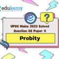 ‘Probity is essential for an effective system of governance and socio-economic development.’ Discuss.