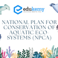 National Plan for Conservation of Aquatic Eco-systems (NPCA) – UPSC Environment Notes