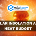 Solar Insolation and Heat Budget – UPSC World Geography Notes