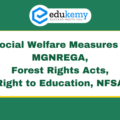 Social Welfare Measures – MGNREGA, Forest Rights Acts, Right to Education, NFSA – UPSC Post-Independence Notes