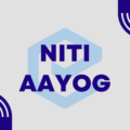 NITI Aayog – UPSC Post-Independence Notes