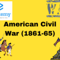 American Civil War (1861-65) – UPSC World History Notes