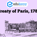 Treaty of Paris, 1783 – UPSC World History Notes