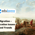 Migration – Migration Issues and Trends – UPSC Indian Society Notes