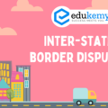 Critically examine the problems of inter-State border disputes in India – UPSC Geography Optional Mains – 2021
