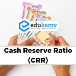 Cash Reserve Ratio (CRR) – UPSC Economy Notes