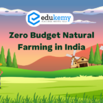 Zero Budget Natural Farming in India – UPSC Economy Notes