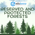 Reserved and Protected Forests – UPSC Environment Notes